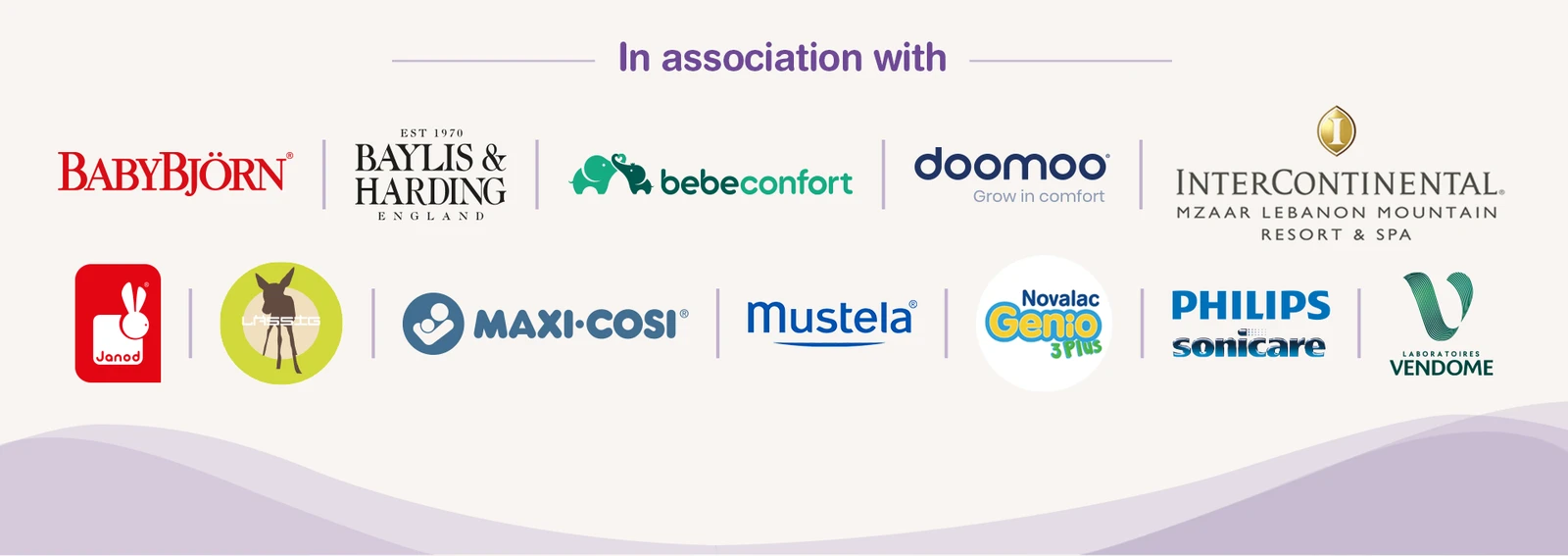 In association with BabyBjorn, Baylis and Harding, Bebe Confort, Doomoo, Intercontinental Mzaar, Janod, Lassig, Maxi-Cosi, Mustela, Novalac, Philips Sonicare and Laboratoires Vendome